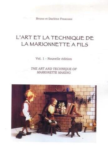 Couverture du livre « L'art et la technique de la marionnette a fils t.1 » de Bruno Frascone aux éditions Bruno Frascone