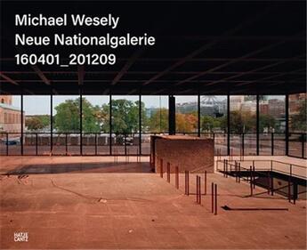 Couverture du livre « Michael Wesely : neue nationalgalerie 160401-201209 » de Michael Wesely aux éditions Hatje Cantz