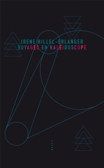 Couverture du livre « Voyages en kaléidoscope » de Irene Hillel-Erlanger aux éditions Allia