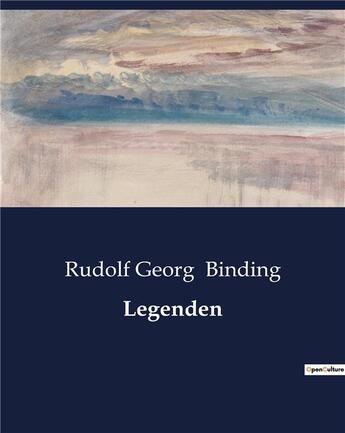 Couverture du livre « Legenden » de Binding Rudolf Georg aux éditions Culturea