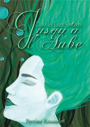 Couverture du livre « Jusqu'a l'aube t.2 : dans les eaux sombres » de Perrine Rousselot aux éditions Kitsunegari