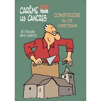 Couverture du livre « Carême 2020 pour les cancres à l'école des saints ; construire sa vie chrétienne » de Max Huot De Longchamp aux éditions Paroisse Et Famille