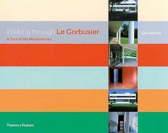 Couverture du livre « Le corbusier walking through » de Jose Baltanas aux éditions Thames & Hudson