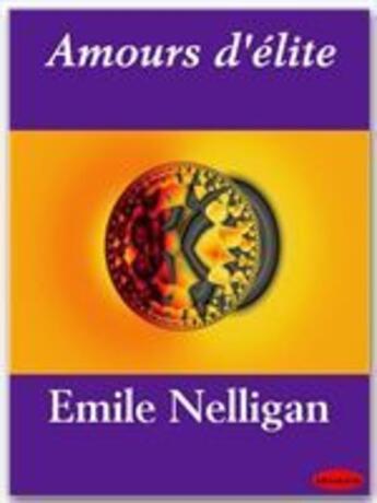 Couverture du livre « Amours d'élite » de Emile Nelligan aux éditions Ebookslib