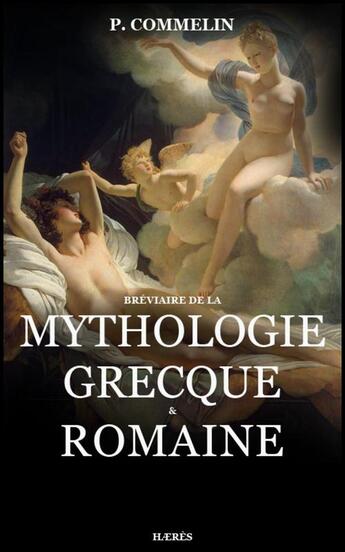 Couverture du livre « Mythologie grecque et romaine » de P. Commelin aux éditions Hærès