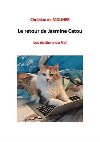 Couverture du livre « Les enquêtes de Jasmine Catou Tome 2 : le retour de Jasmine Catou » de Christian De Molinier aux éditions Du Val