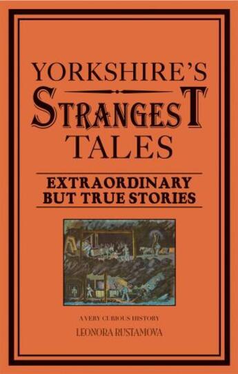 Couverture du livre « Yorkshire's Strangest Tales » de Rustamova Leonora aux éditions Pavilion Books Company Limited