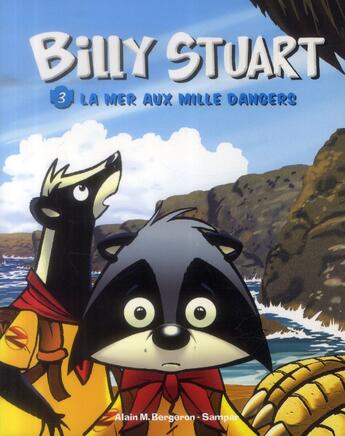 Couverture du livre « Billy Stuart t.3 ; la mer aux mille dangers » de Sampar et Alain M. Bergeron aux éditions Hachette Romans