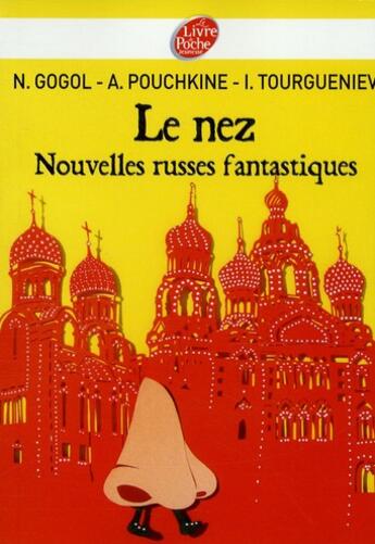 Couverture du livre « Le nez ; nouvelles russes fantastiques » de Alexandre Pouchkine et Ivan Tourguéniev et Gogol Nicolas aux éditions Le Livre De Poche Jeunesse