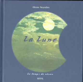 Couverture du livre « Lune (La) » de Olivier Neyrolles aux éditions Seuil