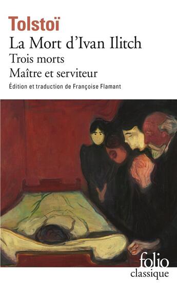 Couverture du livre « La mort d'Ivan Ilitch ; trois morts, maître et serviteur » de Leon Tolstoi aux éditions Folio