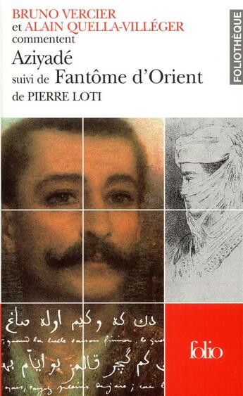 Couverture du livre « Aziyadé ; fantôme d'Orient de Pierre Loti » de Alain Quella-Villeger et Bruno Vercier aux éditions Folio