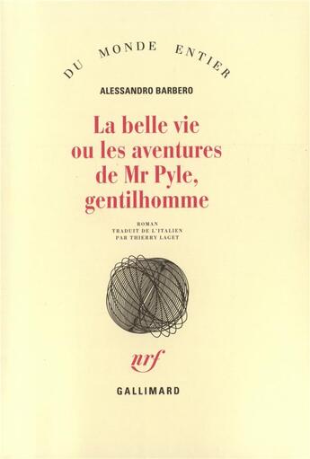 Couverture du livre « La bonne vie ou les aventures de Mr Pyle, gentilhomme » de Alessandro Barbero aux éditions Gallimard