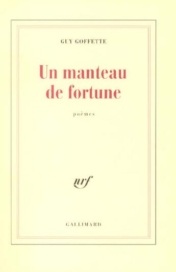 Couverture du livre « Un Manteau de fortune » de Guy Goffette aux éditions Gallimard