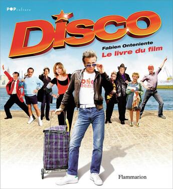 Couverture du livre « Disco ; le livre du film » de Onteniente Fabien aux éditions Flammarion