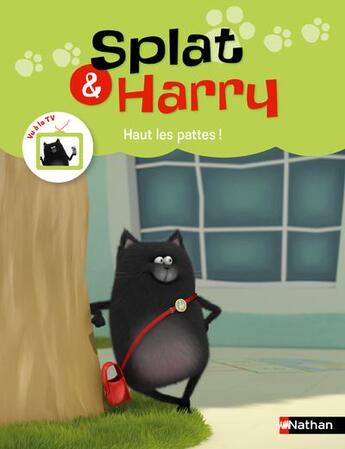 Couverture du livre « Splat & Harry Tome 8 : haut les pattes ! » de Rob Scotton et Laure-Elisabeth Bourdaud aux éditions Nathan