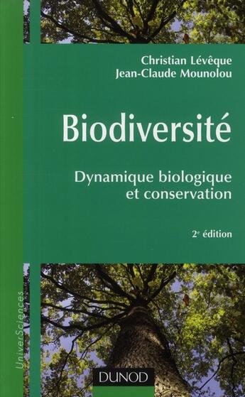 Couverture du livre « Biodiversité ; dynamique biologique et conservation (2e édition) » de Christian Leveque et Jean-Claude Mounolou aux éditions Dunod