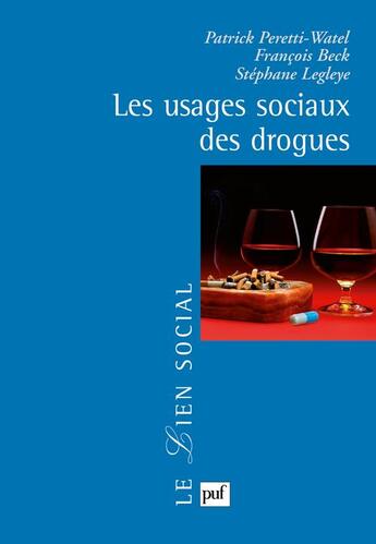 Couverture du livre « Les usages sociaux des drogues » de Francois Beck et Patrick Peretti-Watel et Stephane Legleye aux éditions Puf