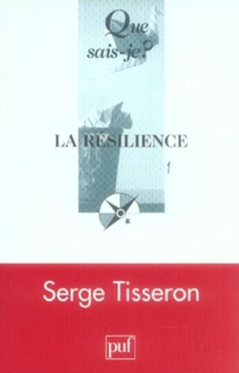 Couverture du livre « La résilience » de Serge Tisseron aux éditions Que Sais-je ?