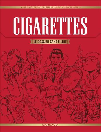 Couverture du livre « Cigarettes ; le dossier sans filtre » de Pierre Boisserie et Stephane Brangier aux éditions Dargaud