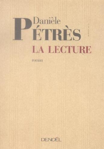 Couverture du livre « La lecture » de Daniele Petres aux éditions Denoel