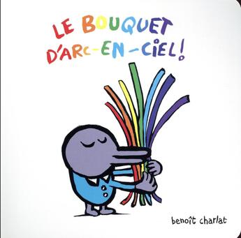 Couverture du livre « Le bouquet d'arc-en-ciel » de Benoit Charlat aux éditions Ecole Des Loisirs