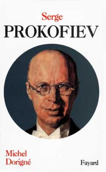 Couverture du livre « Serge prokofiev » de Michel Dorigne aux éditions Fayard