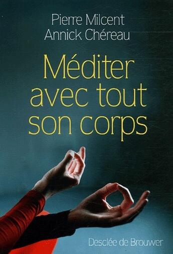 Couverture du livre « Méditer avec tout son corps » de Milcent aux éditions Desclee De Brouwer