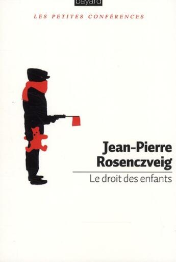 Couverture du livre « Le droit des enfants » de Jean-Pierre Rosenczveig aux éditions Bayard