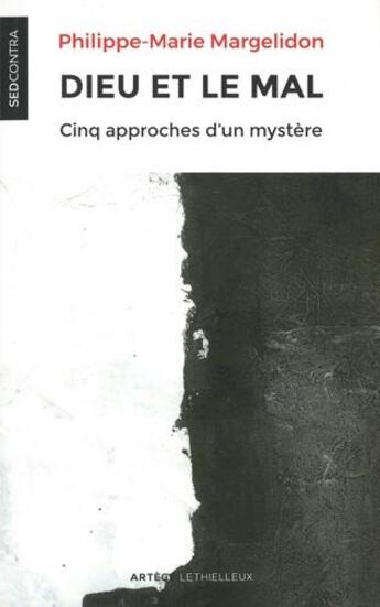 Couverture du livre « Dieu et le mal ; cinq approches d'un mystère » de Philippe-Marie Margelidon aux éditions Lethielleux