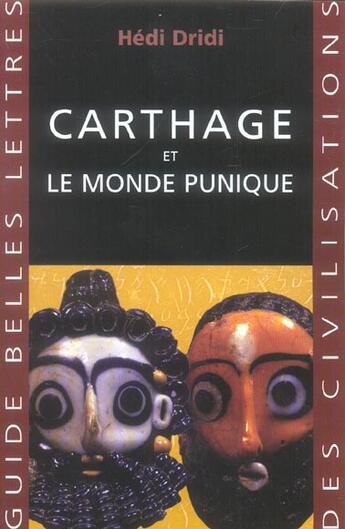 Couverture du livre « Carthage : Et le monde punique » de Hedi Dridi aux éditions Belles Lettres