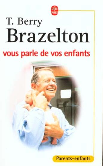 Couverture du livre « Vous parle de vos enfants » de Brazelton-T.B aux éditions Le Livre De Poche