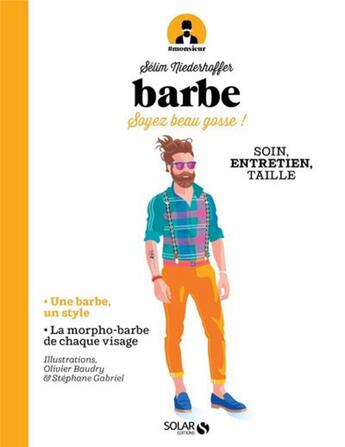 Couverture du livre « # monsieur : barbe ; soyez beau gosse ! » de Selim Niederhoffer et Stephane Gabriel et Olivier Baudry aux éditions Solar