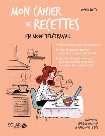 Couverture du livre « MON CAHIER ; recettes en mode télétravail » de Dorian Nieto aux éditions Solar