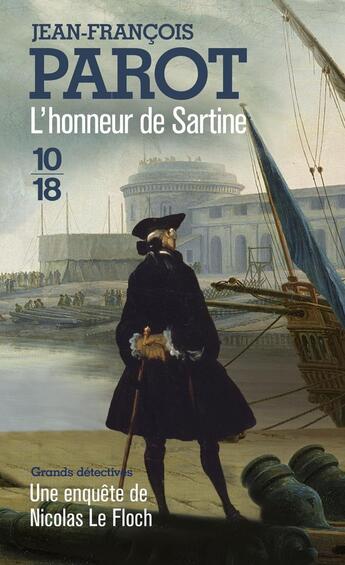 Couverture du livre « Les enquêtes de Nicolas Le Floch Tome 9 : l'honneur de Sartine » de Jean-Francois Parot aux éditions 10/18