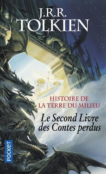 Couverture du livre « Le second livre des contes perdus ; histoire de la terre du milieu » de J.R.R. Tolkien aux éditions Pocket