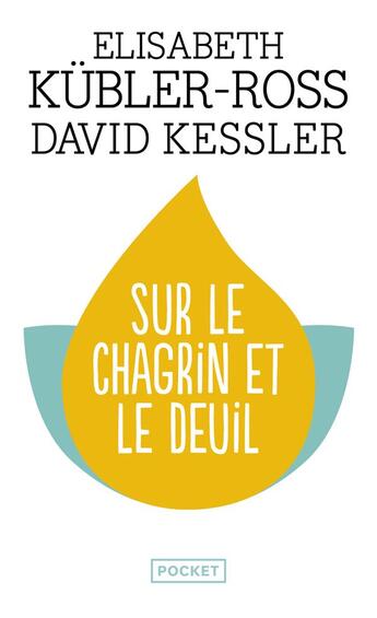 Couverture du livre « Sur le chagrin et sur le deuil » de Elisabeth Kubler-Ross aux éditions Pocket