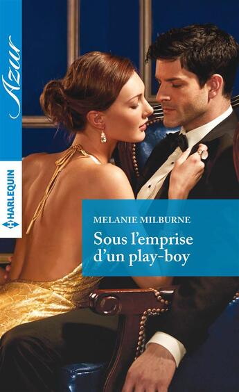 Couverture du livre « Sous l'emprise d'un play-boy » de Melanie Milburne aux éditions Harlequin