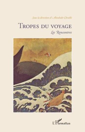 Couverture du livre « Tropes du voyage ; les rencontres » de Aboubakr Chraibi aux éditions L'harmattan