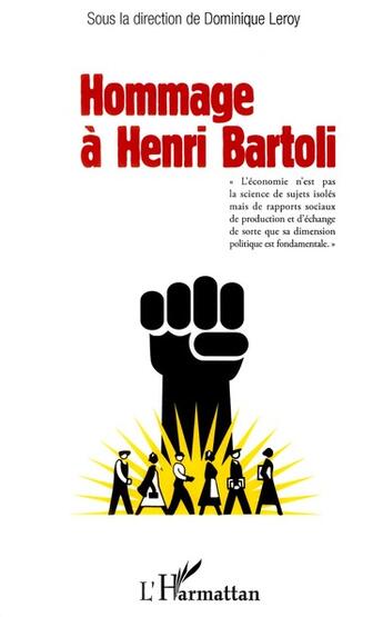 Couverture du livre « Hommage à Henri Bartoli » de Dominique Leroy aux éditions L'harmattan