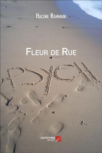 Couverture du livre « Fleur de rue » de Hacene Rahmani aux éditions Editions Du Net