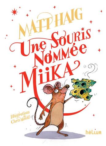 Couverture du livre « Une souris nommée Miika » de Haig Matt aux éditions Helium