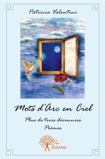 Couverture du livre « Mots d'arc en ciel » de Patricia Valentini aux éditions Edilivre