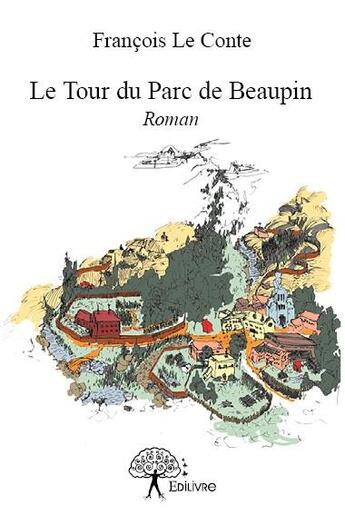 Couverture du livre « Le tour du parc de Beaupin » de Francois Le Conte aux éditions Edilivre