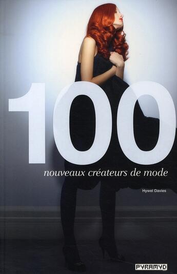 Couverture du livre « 100 nouveaux créateurs de mode » de Hywel Davies aux éditions Pyramyd
