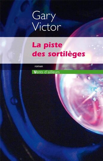 Couverture du livre « La piste des sortilèges » de Gary Victor aux éditions Vents D'ailleurs