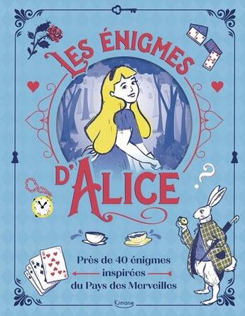 Couverture du livre « Les enigmes d'alice - pres de 40 enigmes inspirees du pays des merveilles » de Gareth Moore/Margari aux éditions Kimane