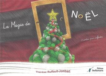 Couverture du livre « La magie de Noël » de Therese Ruffault-Jombart aux éditions Stellamaris