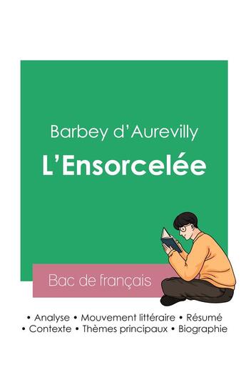 Couverture du livre « Réussir son Bac de français 2023 : Analyse de L'Ensorcelée de Barbey d'Aurevilly » de D'Aurevilly Barbey aux éditions Bac De Francais