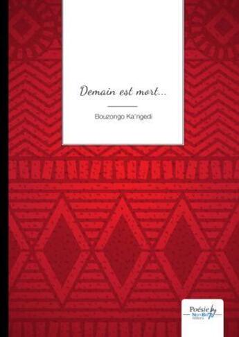 Couverture du livre « Demain est mort... » de Bouzongo Ka'Ngedi aux éditions Nombre 7